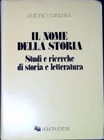 Il nome della storia : studi e ricerche di storia e letteratura