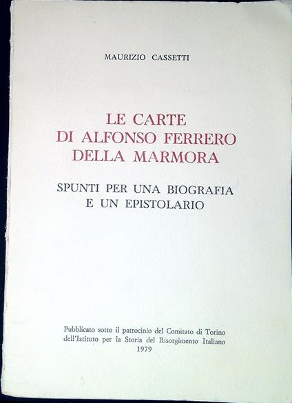 Le carte di Alfonso Ferrero della Marmora : spunti per una biografia e un epistolario - Maurizio Cassetti - copertina