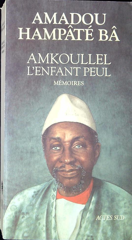 Amkoullel l'enfant peul - MÃ©moires I: - PRIX TROPIQUES 1991 - copertina