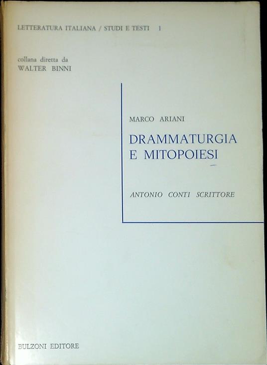 Drammaturgia e mitopoiesi : Antonio Conti scrittore - Marco Ariani - copertina