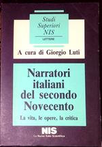 Narratori italiani del secondo Novecento : la vita, le opere, la critica