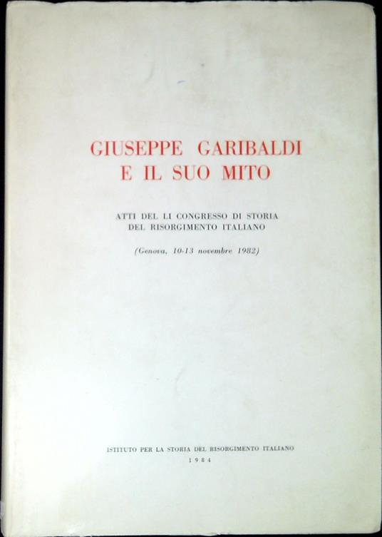Giuseppe Garibaldi e il suo mito - copertina