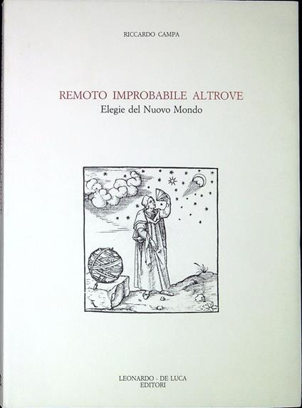 Remoto, improbabile, altrove : elegie del Nuovo Mondo - Riccardo Campa - copertina