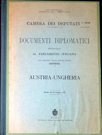 Documenti diplomatici presentati al Parlamento italiano dal ministro degli affari esteri (Sonnino) : Austria-Ungheria : seduta del 20 maggio 191 - Sidney Sonnino - copertina