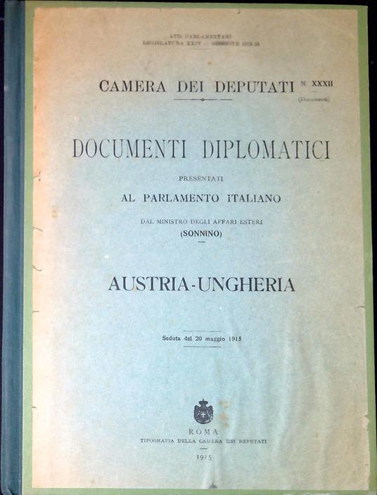 Documenti diplomatici presentati al Parlamento italiano dal ministro degli affari esteri (Sonnino) : Austria-Ungheria : seduta del 20 maggio 191 - Sidney Sonnino - copertina