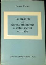 La création des régions autonomes à statut spécial en Italie