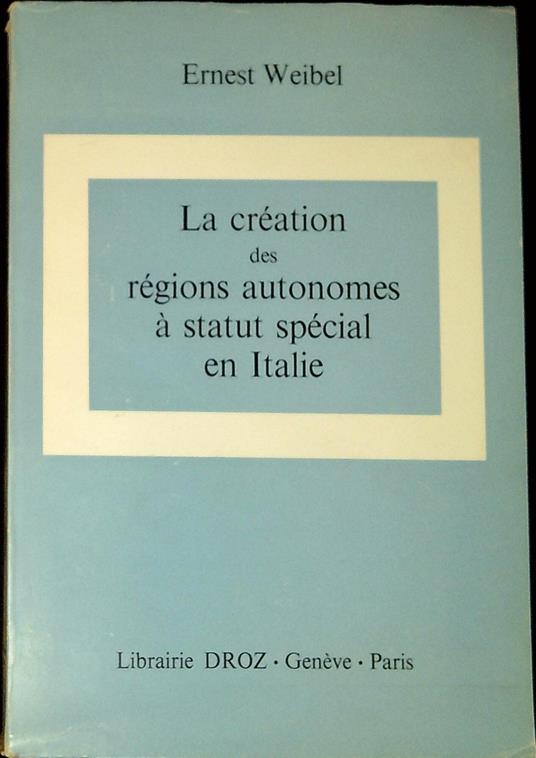 La création des régions autonomes à statut spécial en Italie - copertina