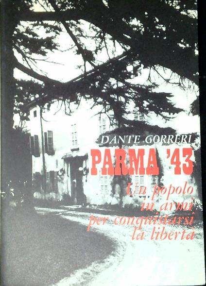 Parma '43 : un popolo in armi per conquistarsi la libertà - copertina