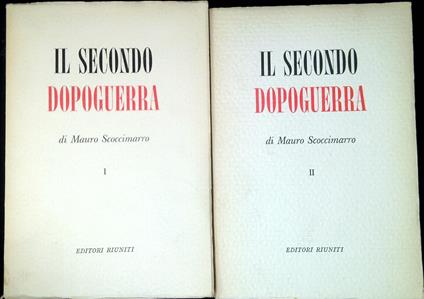 Il secondo dopoguerra : Vol. I: I comunisti al governo Vol. II: Il quinquennio clericale - Mauro Scoccimarro - copertina