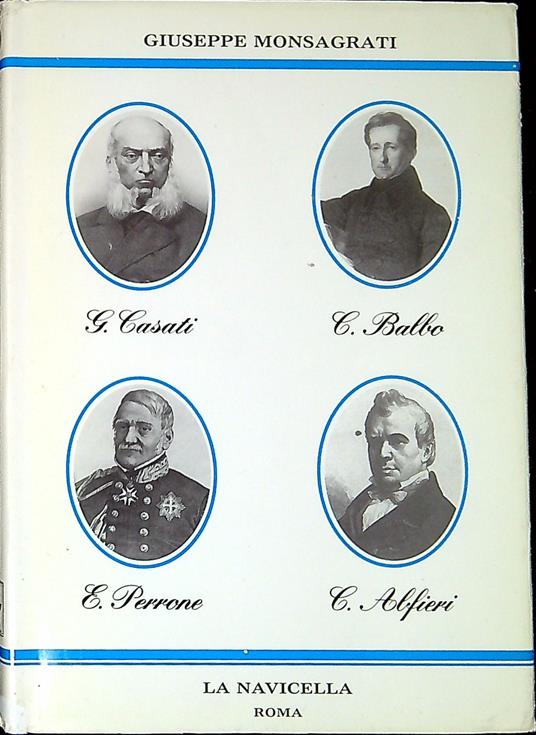 Cesare Balbo, Gabrio Casati, Cesare Alfieri di Sostegno, Ettore Perrone di San Martino - Giuseppe Monsagrati - copertina