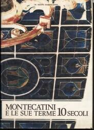 Montecatini e le sue terme : 10 secoli - Mirto Bartoletti - copertina