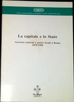 La capitale e lo Stato : governo centrale e poteri locali a Roma, 1870-1990