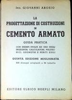 La progettazione di costruzioni in cemento armato : guida pratica con esempi svolti ad uso degli ingegneri, calcolatori, politecnici, geometri e periti edili