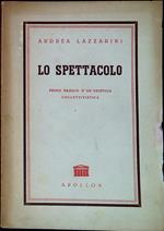 Lo spettacolo : primo saggio d'un'estetica collettivistica