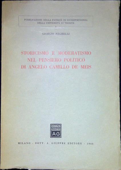 Storicismo e moderatismo nel pensiero politico di Angelo Camillo De Meis - Giorgio Negrelli - copertina