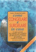 Come congelare e surgelare in casa