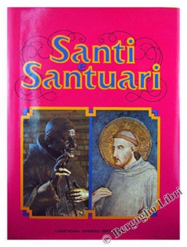 Santi e santuari: atlante dei personaggi e dei luoghi della fede - copertina