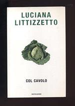 Col Cavolo Di Luciana Littizzetto 1^ Ed. 2004 Mondadori - B08