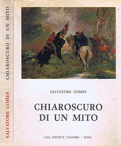 Chiaroscuro di un Mito. Note sulla letteratura garibaldina - Salvatore Comes - copertina