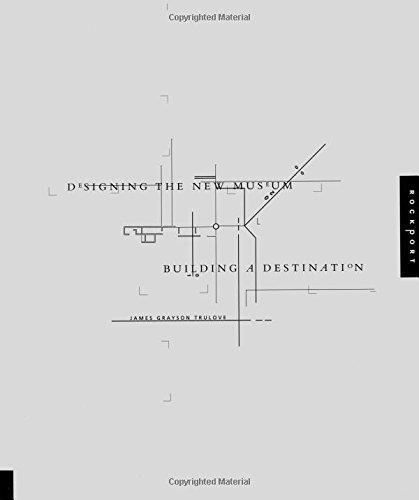 Designing the New Museum: Building a Destination - copertina