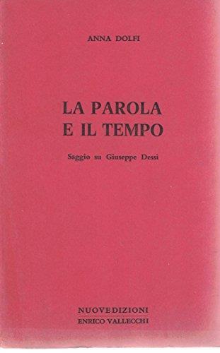 La parola e il tempo.Saggio su Giuseppe Dessì - Anna Dolfi - copertina