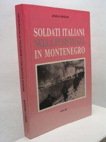 Soldati italiani nella resistenza in Montenegro - Angelo Graziani - copertina