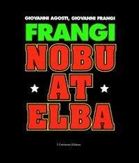 Frangi - Giovanni Frangi. Nobu at Elba - copertina