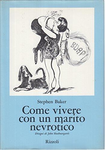 Come vivere con un marito nevrotico - Stephen Baker - copertina