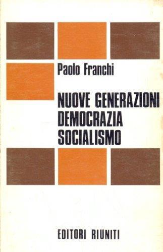 Nuove generazioni democrazia socialismo - Paolo Franchi - copertina