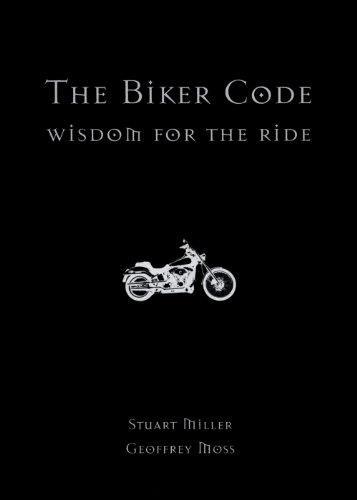 The Biker Code: Wisdom for the Ride - Stuart T. Miller - copertina