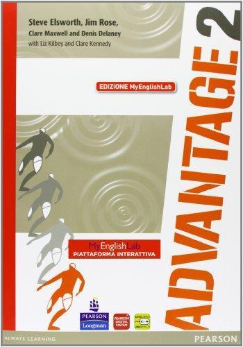 Advantage. Student's book-Workbook-Culture gym-MyEnglishLab. Per le Scuole superiori. Con CD Audio. Con espansione online: 2 - copertina