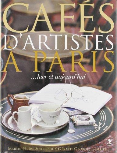 Cafés d'artistes à Paris ... Hier et aujourd'hui - Gérard-Georges Lemaire - copertina