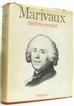 Marivaux, théâtre complet (la mère confidente -le legs -les fausses confidences -la joie imprévue -les sincères -l'épreuve -la commère -la dispute -le préjugé vaincu -la femme fidèle -félicie -les acteurs de bonne foi)