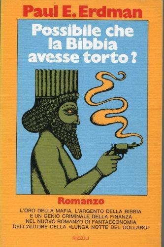 Possibile Che La Bibbia Avesse Torto? - Paul E. Erdman - copertina