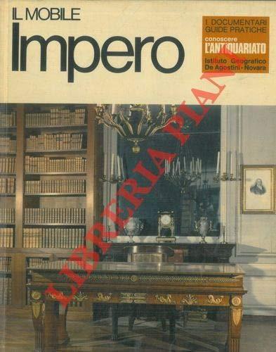 Conoscere l'antiquariato. Il mobile. Impero - Nietta Aprà - copertina