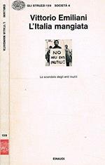L' Italia Mangiata. Lo Scandalo Degli Enti Inutili