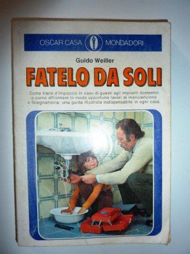Fatelo Da Soli - Collana Oscar Mondadori Casa - Guido Weiller - copertina