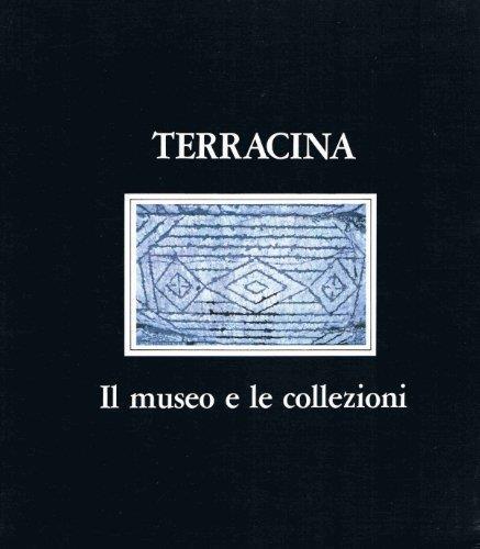 Terracina. Il museo e le collezioni. Un catalogo per la realizzazione del Museo Archeologico. Ediz. illustrata - M. Rosaria Coppola - copertina