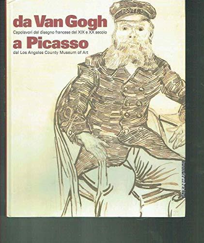 Da Van Gogh a Picasso. Capolavori del disegno francese del XIX e XX secolo dal Los Angeles County Museum of Art. Catalogo della mostra - copertina