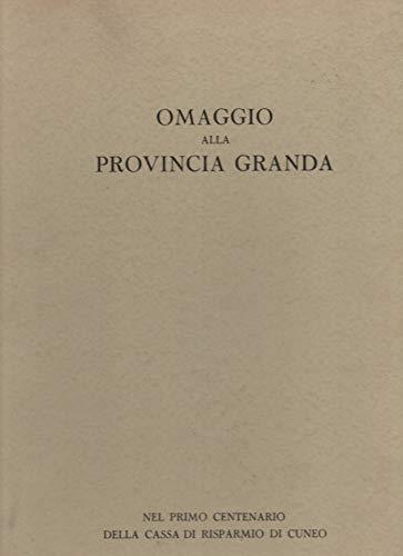 Omaggio alla Provincia Granda, nel primo centenario della cassa di  risparmio di Cuneo - Libro Usato - E/O - | IBS