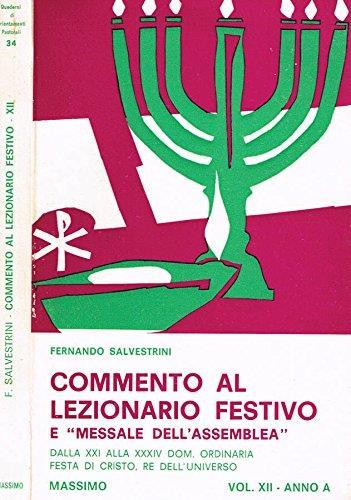 Commento Al Lezionario Festivo E Messale Dell'Assemblea Vol. Xii Anno A. Dalla Xxi Alla Xxxiv Dom. Ordinaria Festa Di Cristo, Re Dell'Universo - Fernando Salvestrini - copertina