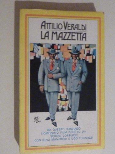 La Mazzetta. Da Questo Romanzo L'Omonimo Film Diretto Sa Sergio Corbucci Con Nino Manfredi Ed Ugo Tognazzi. Cololana Biblioteca Universale Rizzoli. Quarta Edizione - Attilio Veraldi - copertina