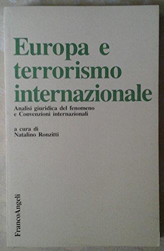 Europa e terrorismo internazionale. Analisi giuridica del fenomeno e convenzioni internazionali - copertina