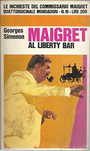 Georges Simenon: Maigret Al Liberty Bar - I° Ed. Le Inchieste N. 16 - Georges Simenon - copertina