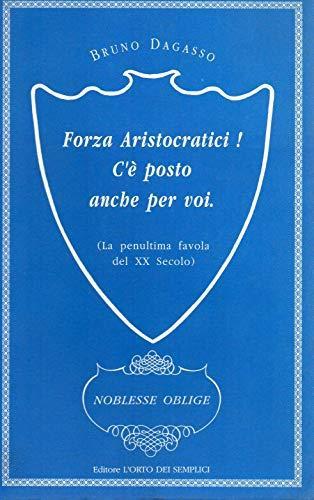 Forza Aristocratici! C'è posto anche per voi. ( la penultima favola del XX secolo) - copertina