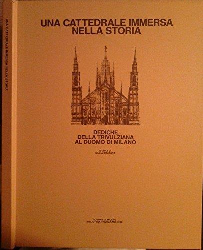 Una cattedrale immersa nella storia. Dediche della trivulziana al duomo di milano - Giulia Bologna - copertina