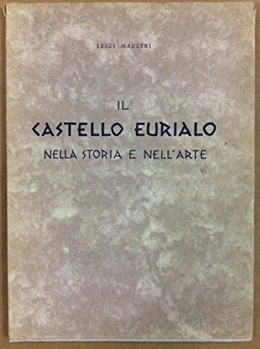 Il Castello Eurialo nella storia e nell'arte. Ristampa della seconda edizione ampliata - Luigi Mauceri - copertina