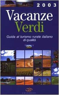 Vacanze verdi. Guida al turismo rurale italiano di qualità - Anna Messina - copertina
