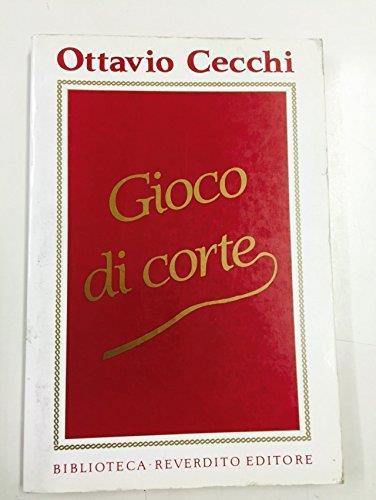 Gioco Di Corte - Ottavio Cecchi - copertina