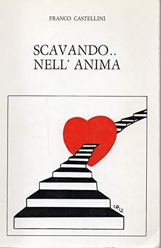 Scavando.. nell'anima - Franco Castellini - copertina